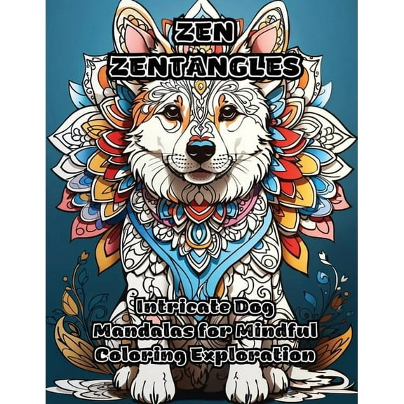 Zen Zentangles: Intricate Dog Mandalas for Mindful Coloring Exploration, (Paperback)