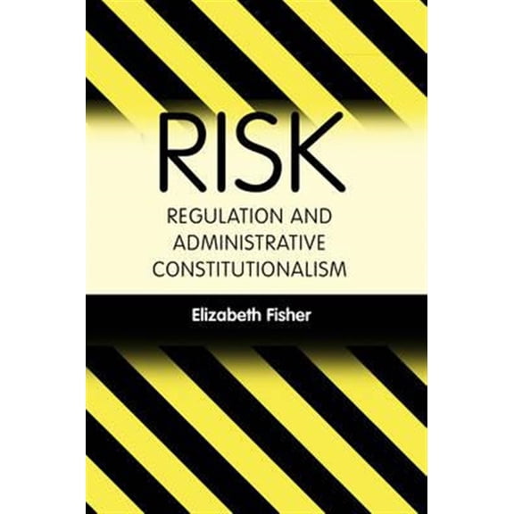 Pre-Owned Risk Regulation and Administrative Constitutionalism, (Paperback)