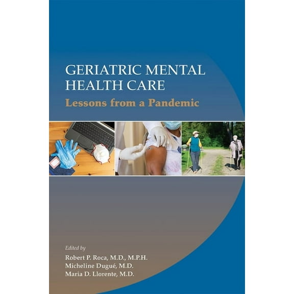 Geriatric Mental Health Care: Lessons from a Pandemic (Paperback)