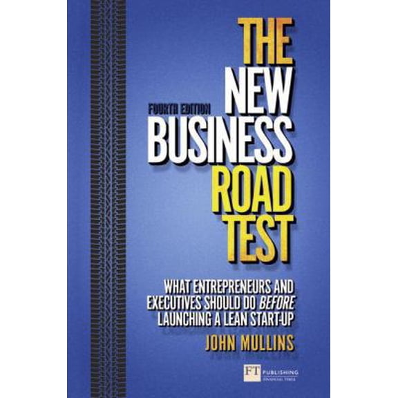 Pre-Owned The New Business Road Test: What Entrepreneurs and Executives Should Do Before Launching a Lean Start-up (Paperback) 129200374X 9781292003740
