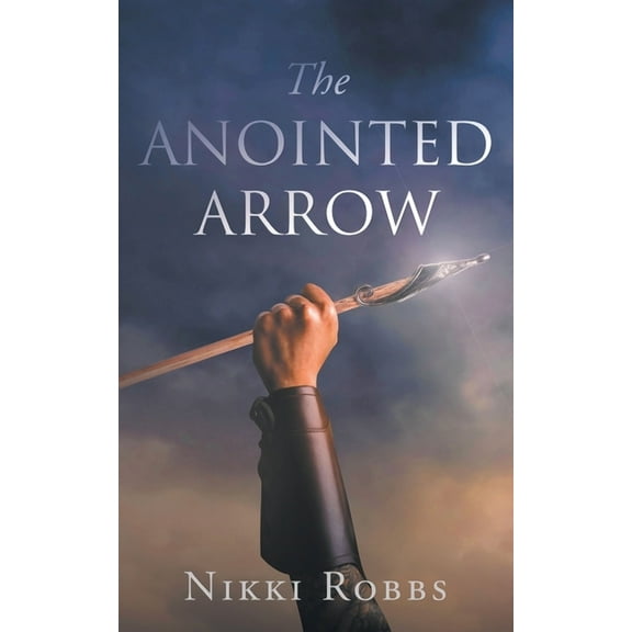 The Anointed Arrow, (Paperback)