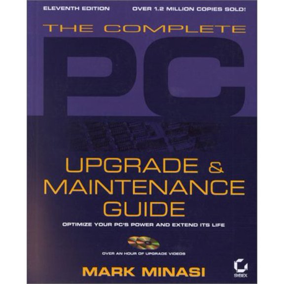 Pre-Owned The Complete PC Upgrade and Maintenance Guide: Optimize Your PCs Power and Extend Its Life (With CD-ROM), 9780782128000, 0782128009, Hardcover, 11th edition