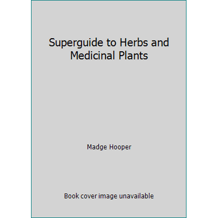 Superguide to Herbs and Medicinal Plants, Used [Hardcover]