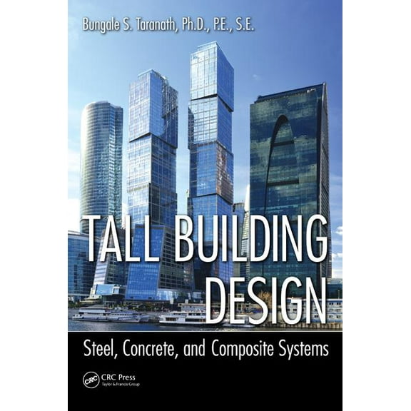 Tall Building Design: Steel, Concrete, and Composite Systems, (Hardcover)