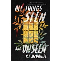 All Things Seen and Unseen, (Paperback)