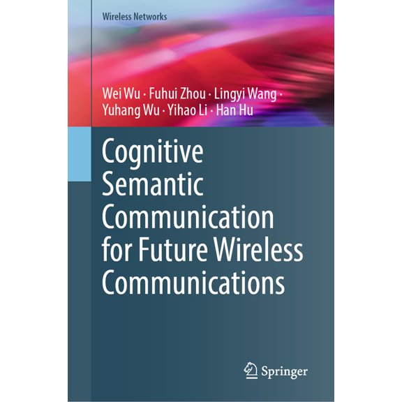 Wireless Networks Cognitive Semantic Communication for Future Wireless Communications, (Hardcover)