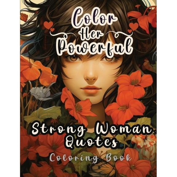 Color Her Powerful: Strong Woman Quotes Coloring Book, (Paperback)
