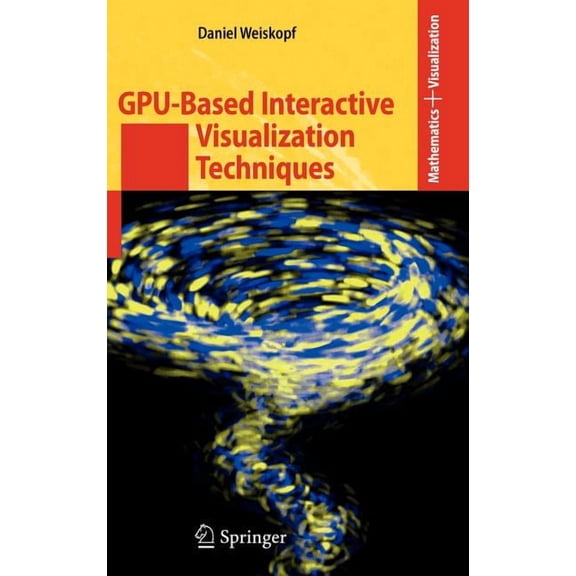 Mathematics and Visualization GPU-Based Interactive Visualization Techniques, (Hardcover)