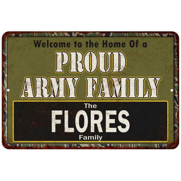 Flores Proud Army Family Gift 8x12 Metal Sign 208120023055