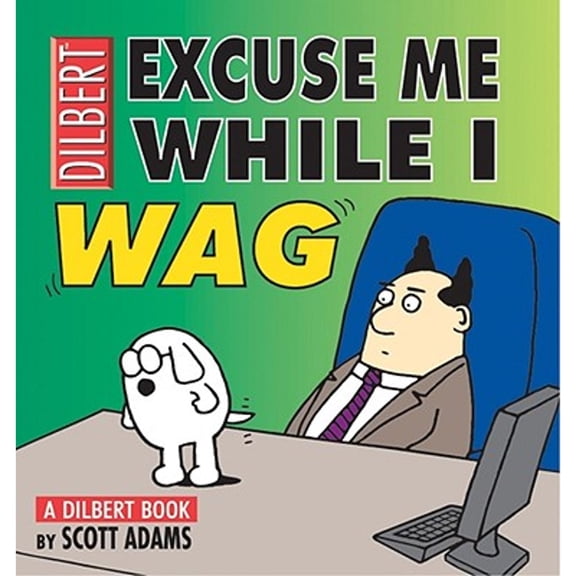 Pre-Owned Excuse Me While I Wag: A Dilbert Book (Paperback) 0740713906 9780740713903