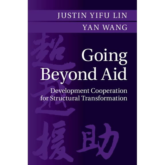 Going Beyond Aid: Development Cooperation for Structural Transformation, (Paperback)