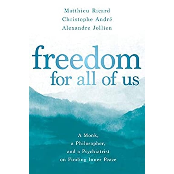 Pre-Owned Freedom for All of Us: A Monk, a Philosopher, and a Psychiatrist on Finding Inner Peace (Paperback) 1683644824 9781683644828