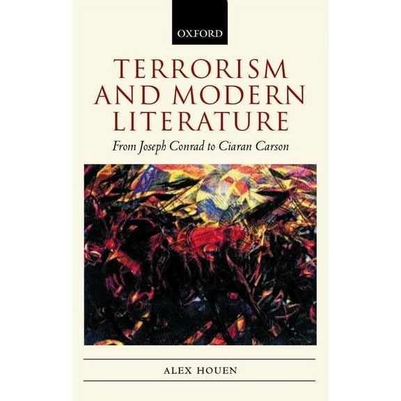 Terrorism and Modern Literature: From Joseph Conrad to Ciaran Carson, (Paperback)