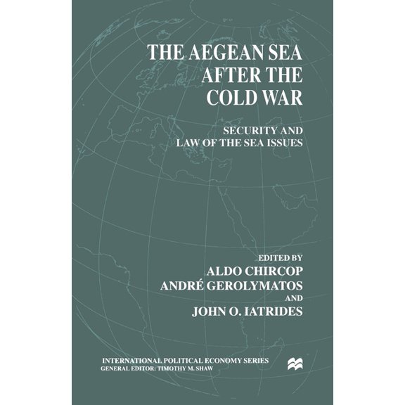 International Political Economy The Aegean Sea After the Cold War: Security and Law of the Sea Issues, (Paperback)