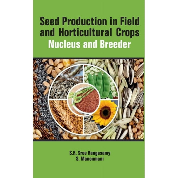 Seed Production In Field And Horticulture Crops Nucleus And Breeder (Hardcover)