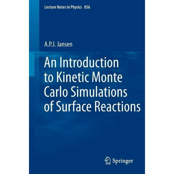 Lecture Notes in Physics An Introduction to Kinetic Monte Carlo Simulations of Surface Reactions, Book 856, (Paperback)