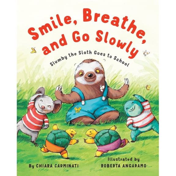 Smile, Breathe, and Go Slowly: Slumby the Sloth Goes to School, (Paperback)