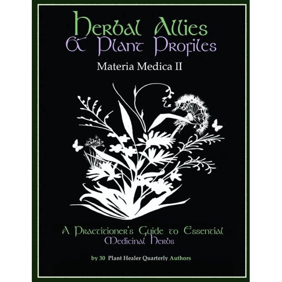 Herbal Allies and Plant Profiles: A Practitioner's Guide to Essential Medicinal Herbs, (Paperback)
