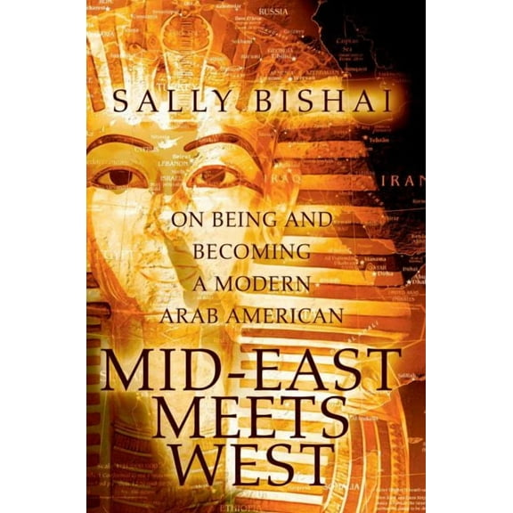 Mid-East Meets West: On Being and Becoming a Modern Arab American (Paperback)