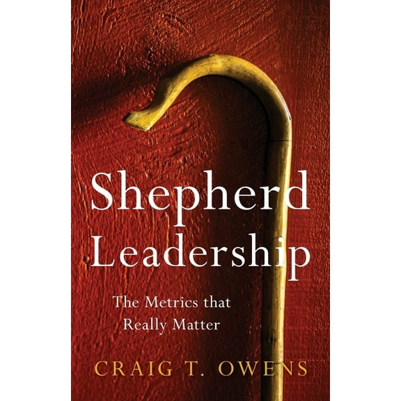 Shepherd Leadership: The Metrics That Really Matter (Paperback)