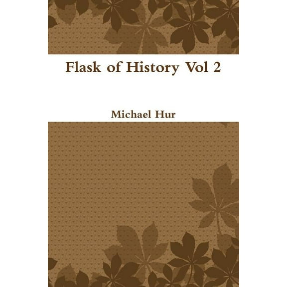 Flask of History Vol 2, (Paperback)