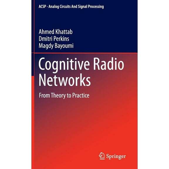 Analog Circuits and Signal Processing Cognitive Radio Networks: From Theory to Practice, (Hardcover)