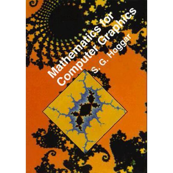 Pre-Owned Mathematics for Computer Graphics (Cambridge Tracts in Theoretical Computer Science, Series Number 14) (Hardcover) 0521375746 9780521375740