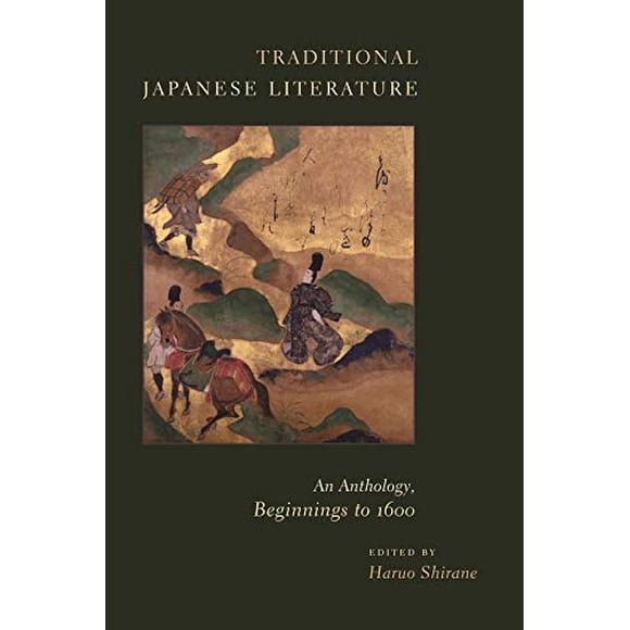 Traditional Japanese Literature: An Anthology, Beginnings to 1600 (Translations from the Asian Classics)