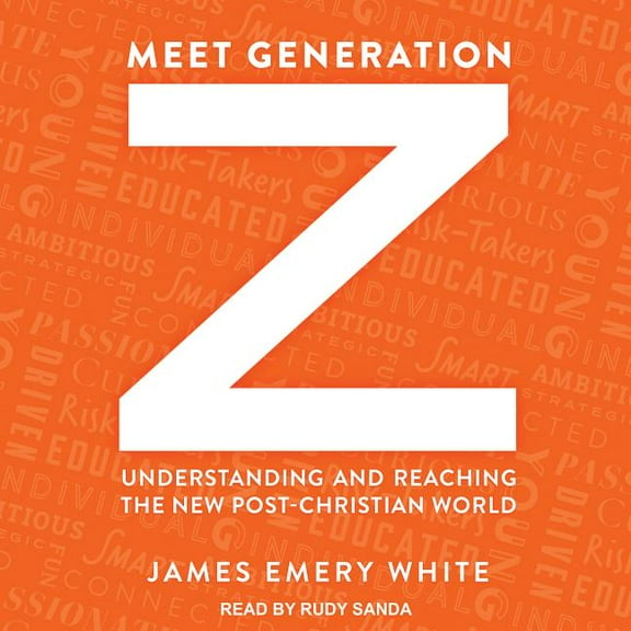 Meet Generation Z: Understanding and Reaching the New Post-Christian World (Audiobook)