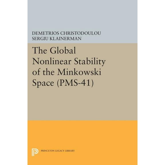 The Global Nonlinear Stability of the Minkowski Space, (Paperback)