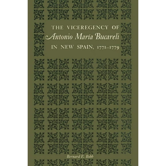 Texas Pan American The Viceregency of Antonio María Bucareli in New Spain, 1771-1779, (Paperback)