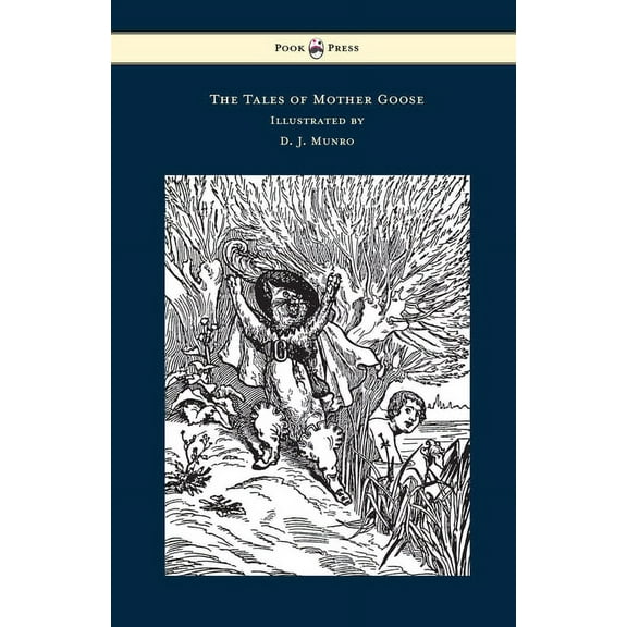 The Tales of Mother Goose - Illustrated by D. J. Munro, (Paperback)
