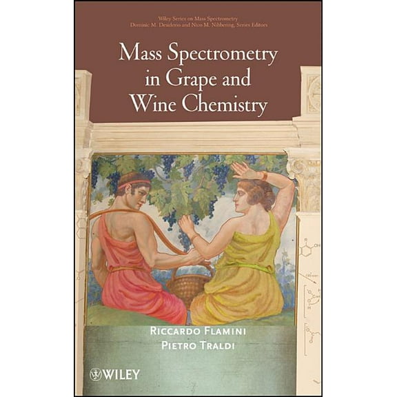 Wiley Mass Spectrometry Mass Spectrometry in Grape and Wine Chemistry, (Hardcover)
