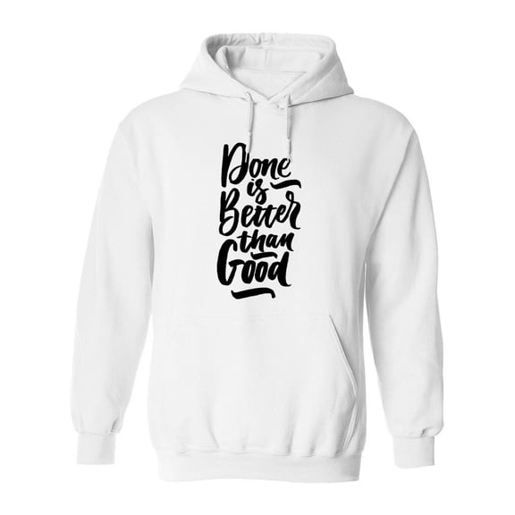 Done Is Better Than Good.  Hoodie Men -Image by Shutterstock, Male Small