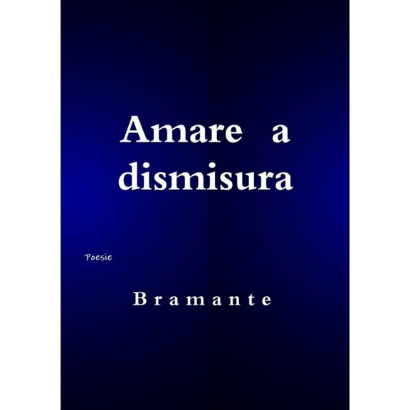 Amare a Dismisura, (Paperback)