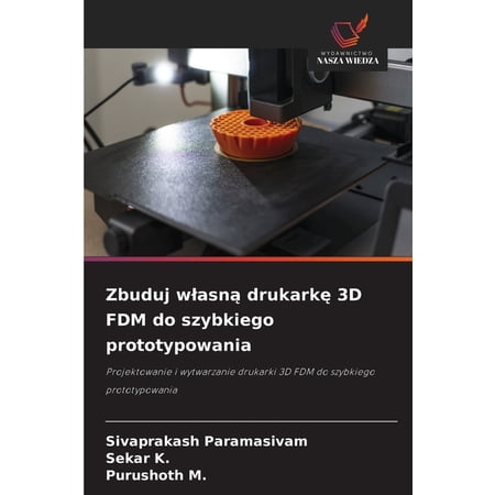 Zbuduj wlasną drukarkę 3D FDM do szybkiego prototypowania (Paperback)