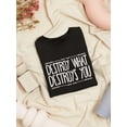 thumbnail image 3 of "Destroy What Destroys You" Inspirational Quote Women Black T-Shirt, Female Large, 3 of 4