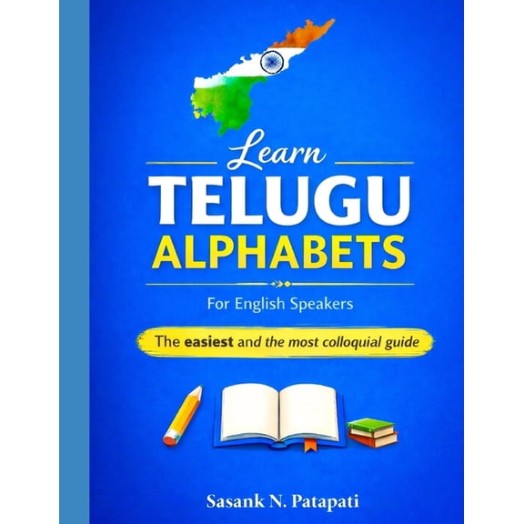 Learn Telugu Alphabets: Easiest and the most colloquial guide, (Paperback)