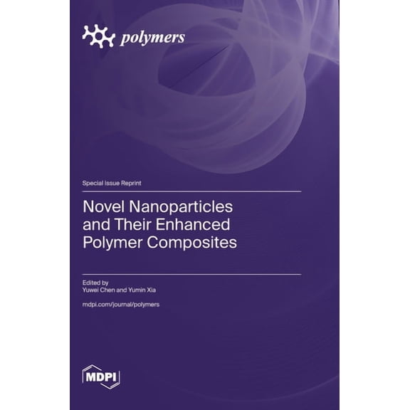 Novel Nanoparticles and Their Enhanced Polymer Composites, (Hardcover)