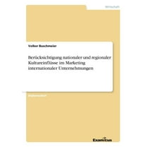 Berücksichtigung nationaler und regionaler Kultureinflüsse im Marketing internationaler Unternehmungen (Paperback)