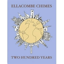 Ellacombe Chimes: Two Hundred Years, (Paperback)