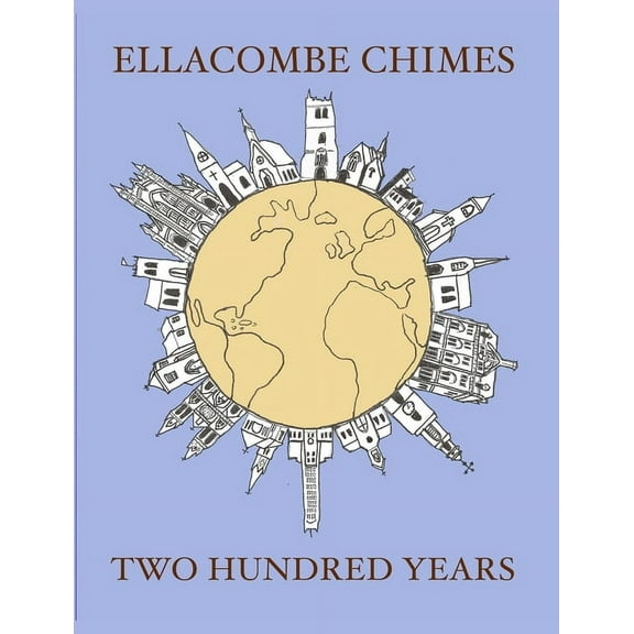 Ellacombe Chimes: Two Hundred Years, (Paperback)