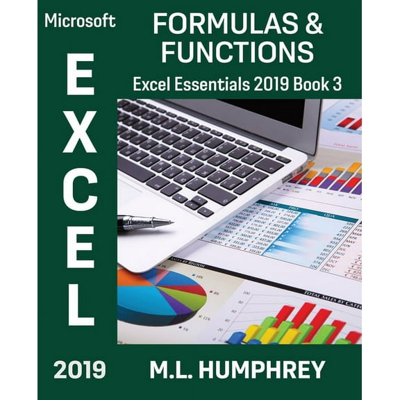 Excel Essentials 2019 Excel 2019 Formulas & Functions, Book 3, (Paperback)