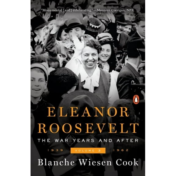 Eleanor Roosevelt, Volume 3: The War Years and After, 1939-1962, (Paperback)