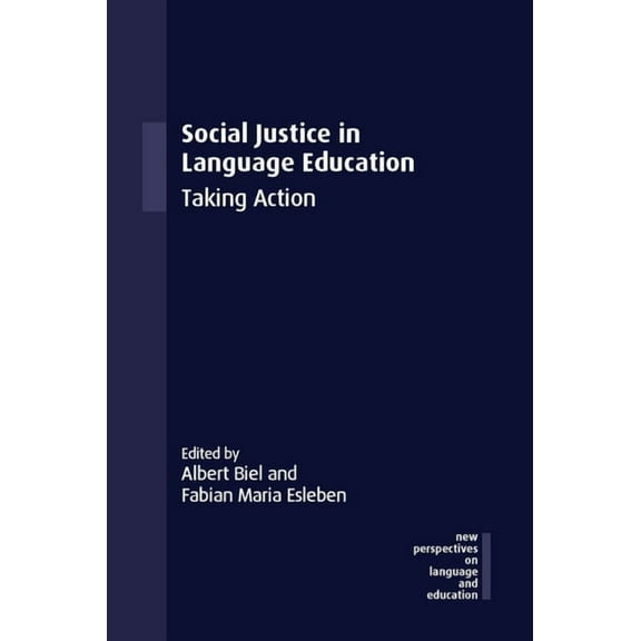 New Perspectives on Language and Educati Social Justice in Language Education: Taking Action, Book 128, (Paperback)