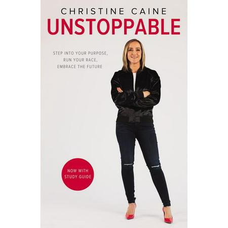 Unstoppable : Step Into Your Purpose, Run Your Race, Embrace the