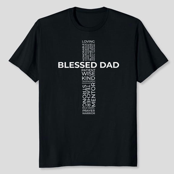Christian Blessed Dad Cross Father's Day Shirt T-Shirt, Men's And Women's Graphic Tee 100% Cotton by TBun, Full Sizes S-5XL