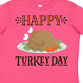 thumbnail image 4 of Inktastic Thanksgiving Happy Turkey Day Boys or Girls Toddler T-Shirt, 4 of 5