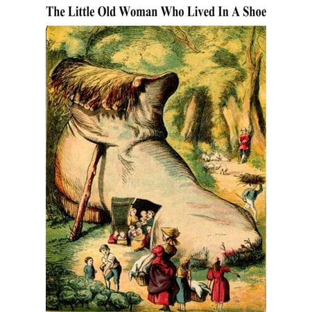THE LITTLE OLD WOMAN WHO LIVED IN A SHOE - eBook