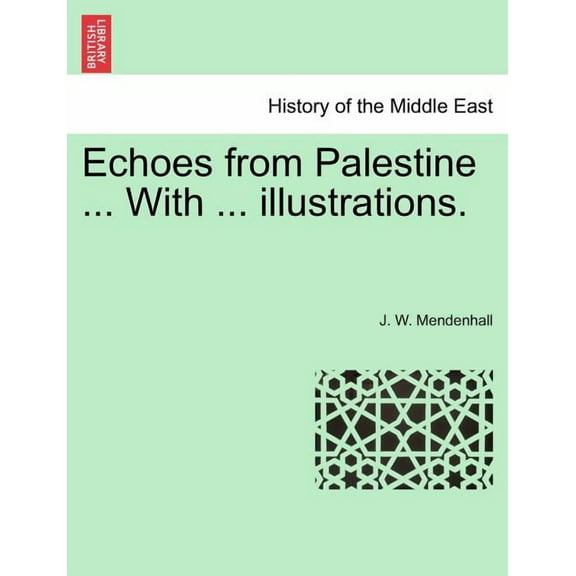 Echoes from Palestine ... With ... illustrations. (Paperback)